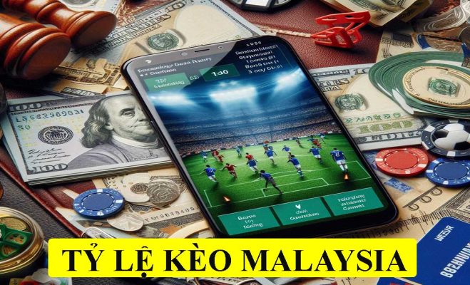 tỷ lệ kèo malaysia